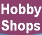 Hobby shops